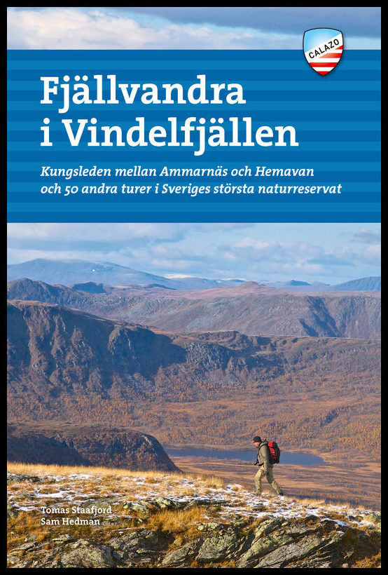 Staafjord, Tomas| Hedman, Sam | Fjällvandra i Vindelfjällen : Kungsleden mellan Ammarnäs och Hemavan och 50 andra turer ...