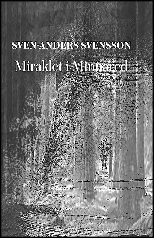 Svensson, Sven-Anders | Miraklet i Minnared