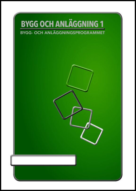 Ekbergh , Britt-Marie | Andersson, Rickard | Bygg och anläggning 1
