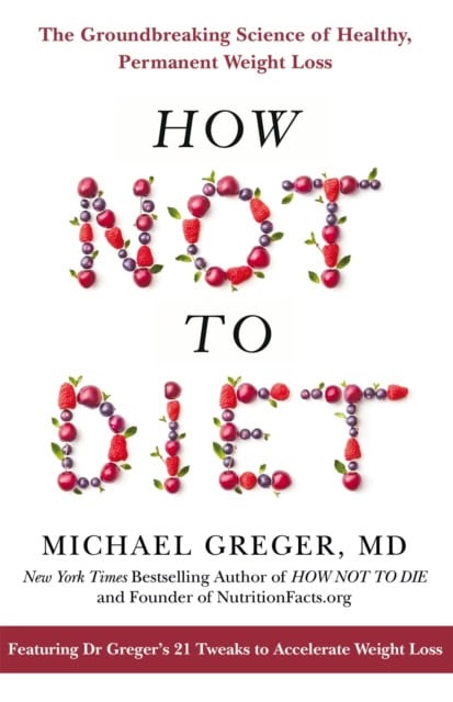 Greger, Michael | How Not to Diet
