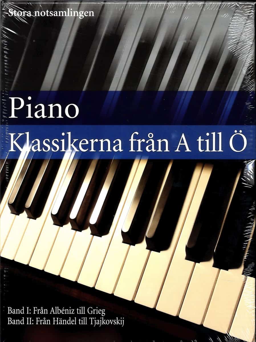 Piano klassikerna från A till Ö : Stora notsamlingen