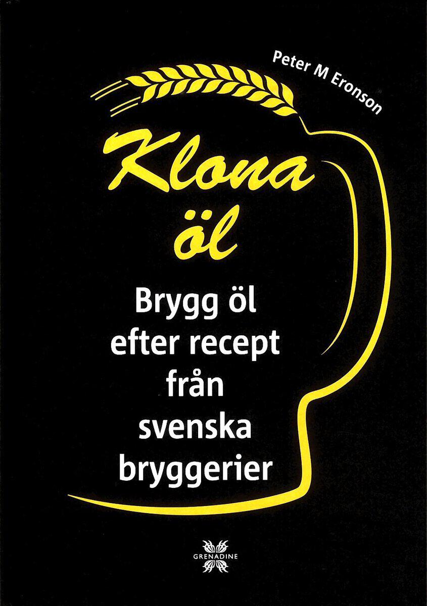 Eronson, Peter M. | Klona öl : Brygg öl efter recept från svenska bryggerier