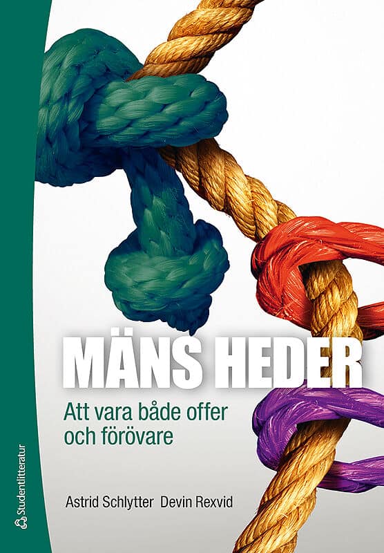 Schlytter, Astrid | Rexvid, Devin | Mäns heder : Att vara både offer och förövare