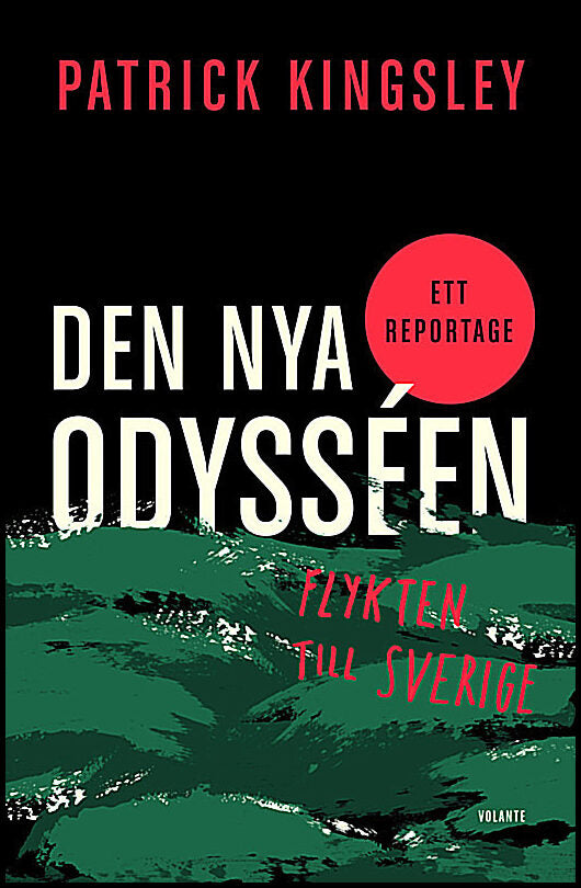Kingsley, Patrick | Den nya odysséen : Flykten till Sverige