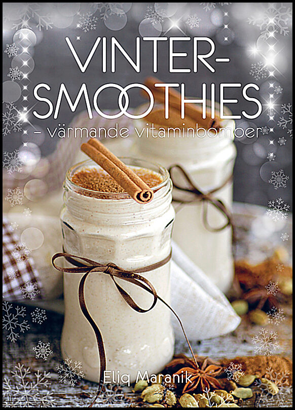 Maranik, Eliq | Vinter-smoothies : Värmande vitaminbomber