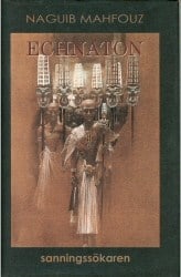 Mahfouz, Naguib | Echnaton, Sanningssökaren