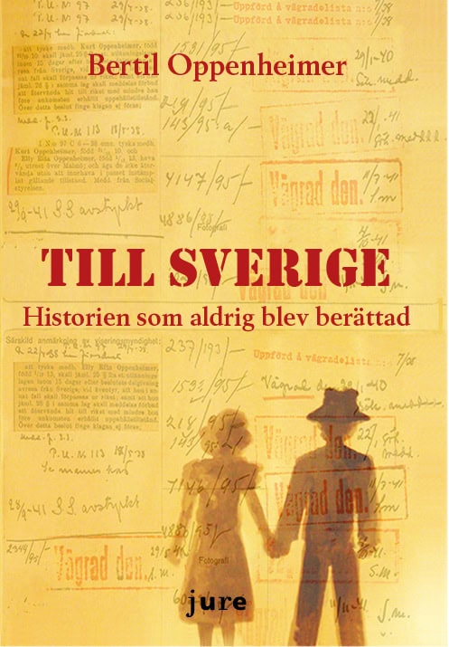 Oppenheimer, Bertil | Till Sverige – Historien som aldrig blev berättad