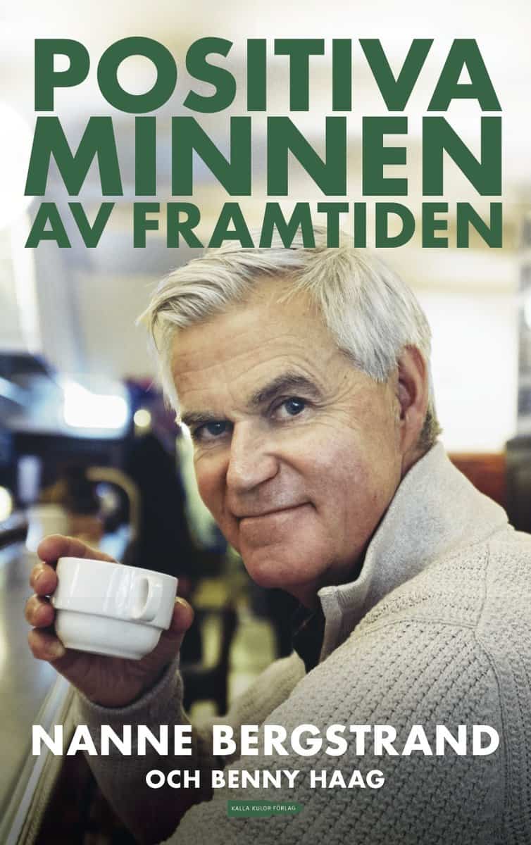 Bergstrand, Nanne | Haag, Benny | Positiva minnen av framtiden