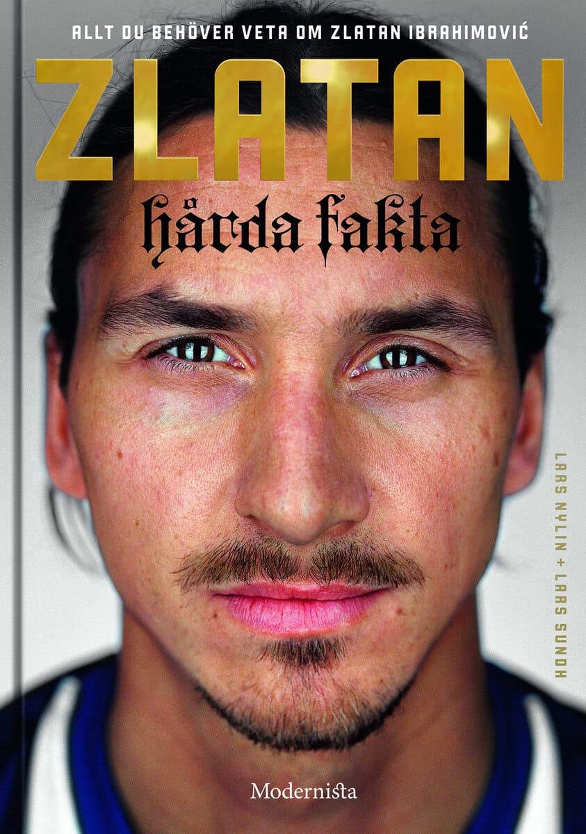 Nylin, Lars | Sundh, Lars | Zlatan : Hårda fakta