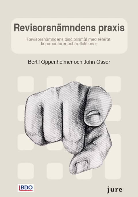 Oppenheimer, Bertil | Revisorsnämndens praxis – Revisorsnämndens disciplinmål med referat, kommentarer och reflektioner