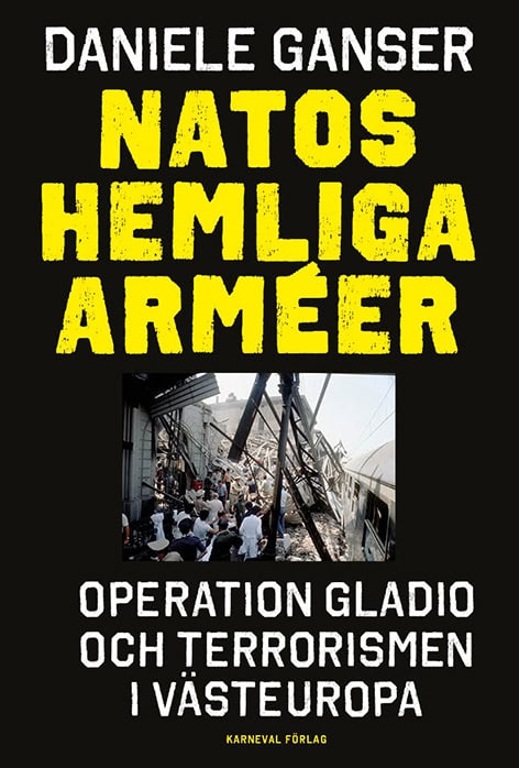 Ganser, Daniele | Deland, Mats | Natos hemliga arméer : Operation Gladio och terrorismen i västeuropa