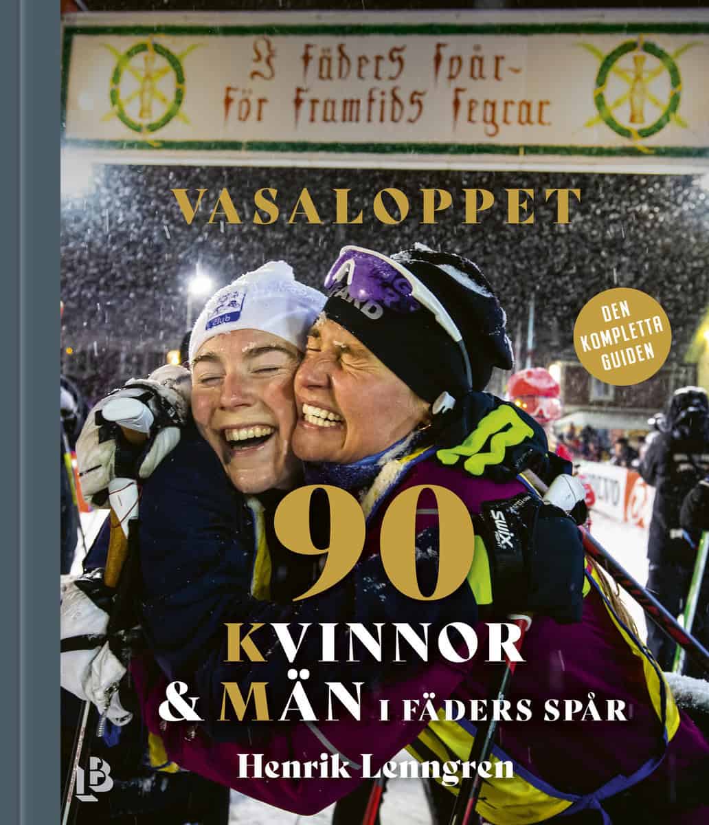 Lenngren, Henrik | Vasaloppet : 90 kvinnor och män i fäders spår