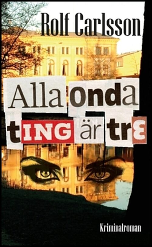 Carlsson, Rolf | Alla onda ting är tre