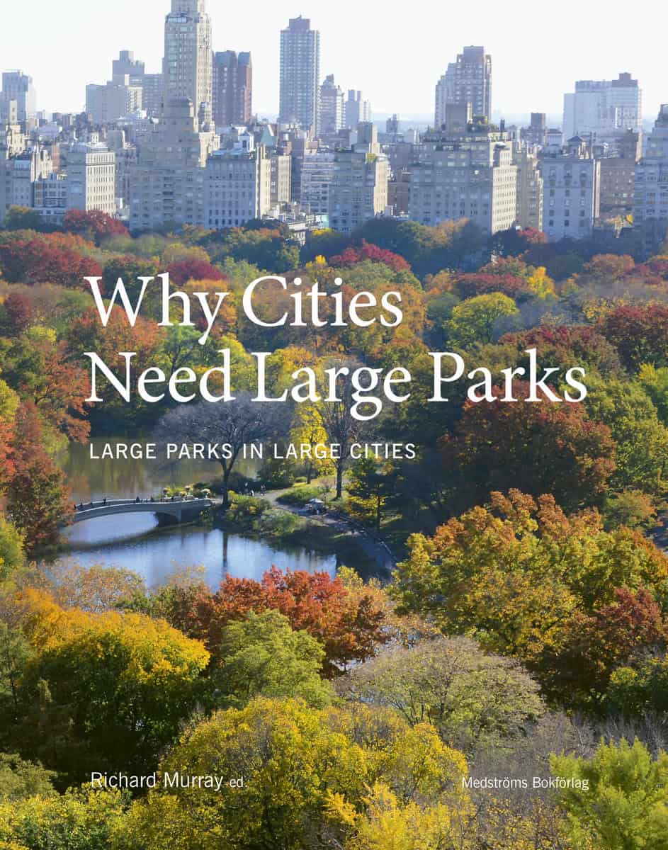 Murray, Richard | Why cities need large parks : Large parks in large cities