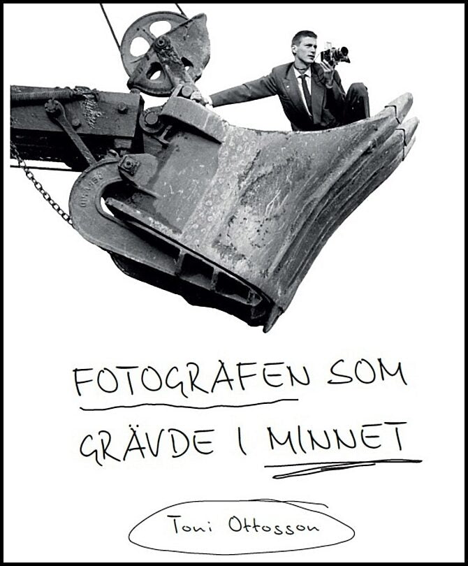 Ottosson, Toni | Fotografen som grävde i minnet