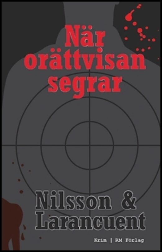 Nilsson, Ricard A R | Larancuent, Pierre D | När orättvisan segrar : Tre kriminalnoveller