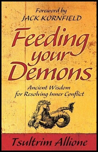Allione, Tsultrim | Feeding your demons : Ancient wisdom for resolving inner conflict