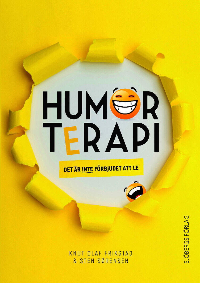 Frikstad, Knut Olaf | Sørensen, Sten | Humorterapi : Det är inte förbjudet att le