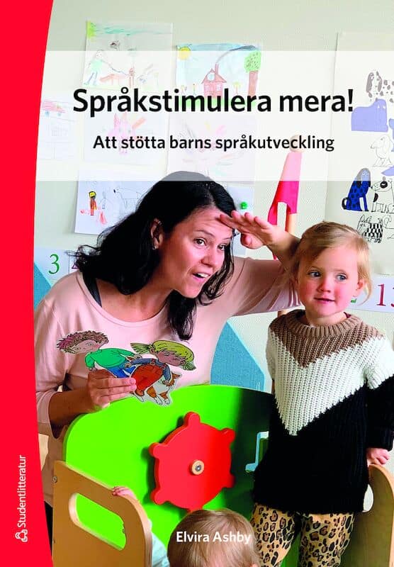 Berg, Elvira | Språkstimulera mera! : Att stötta barns språkutveckling