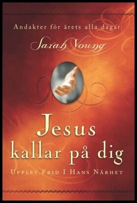 Young, Sarah | Jesus kallar på dig : Upptäck frid i hans närhet