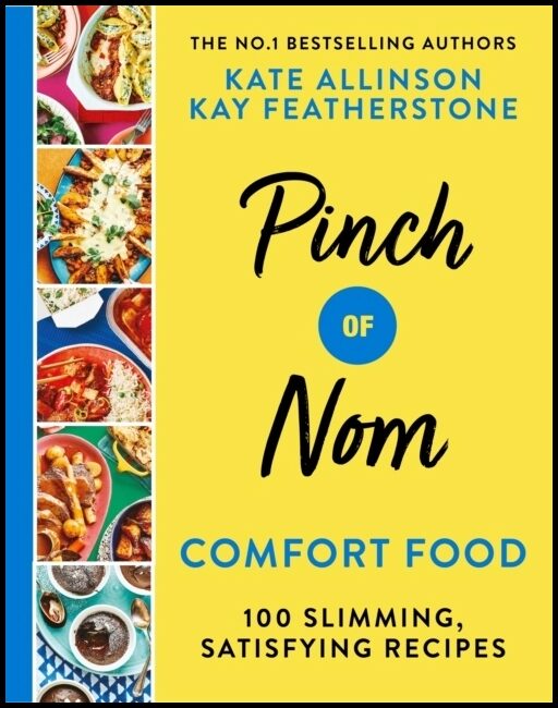Allinson, Kate | Pinch of Nom Comfort Food : 100 Slimming, Satisfying Meals