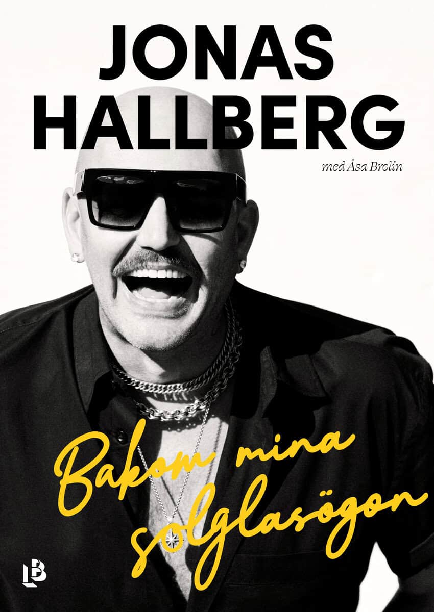 Hallberg, Jonas | Brolin, Åsa | Bakom mina solglasögon