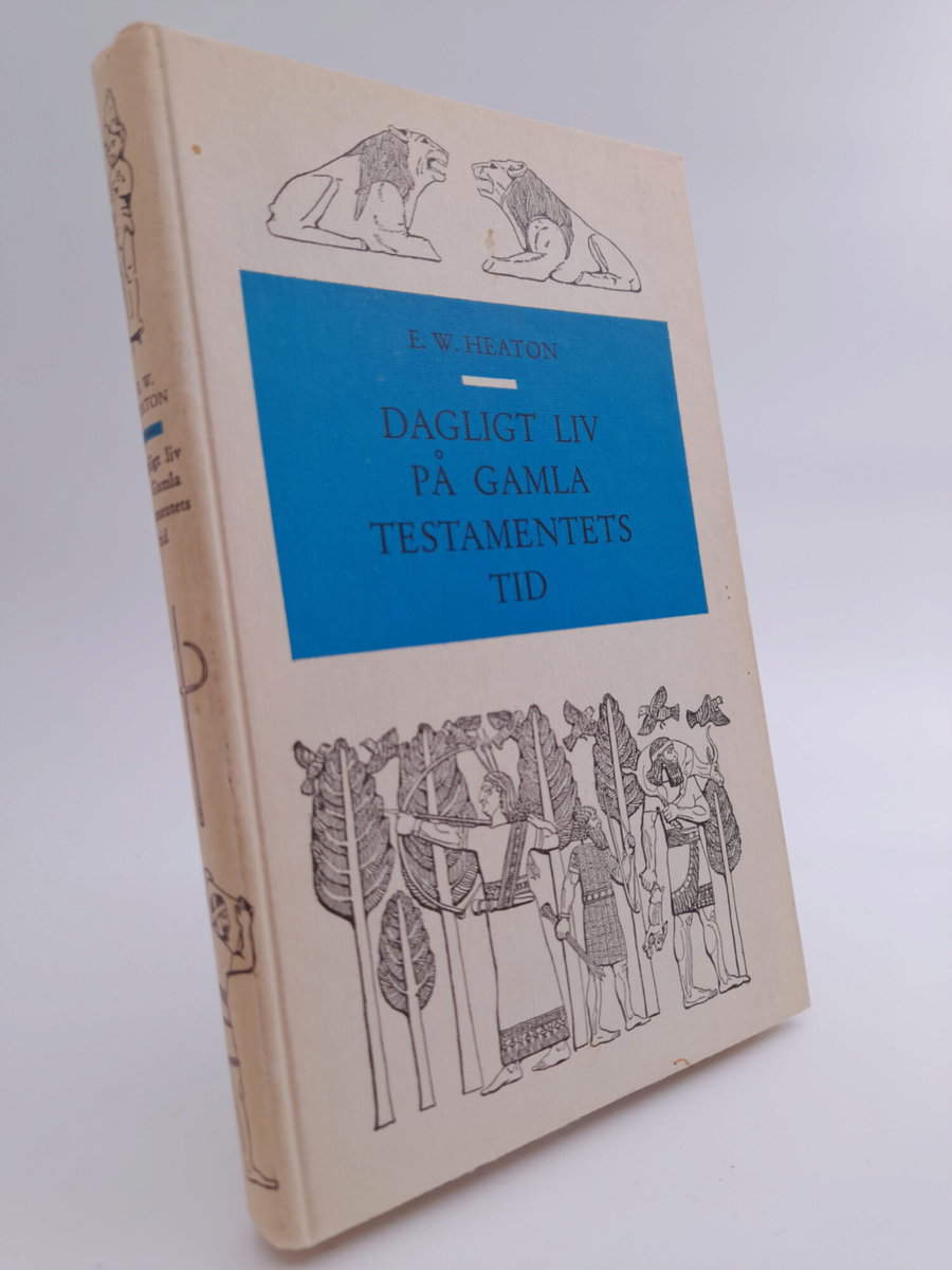Heaton, E. W. | Dagligt liv på gamla Testamentets tid