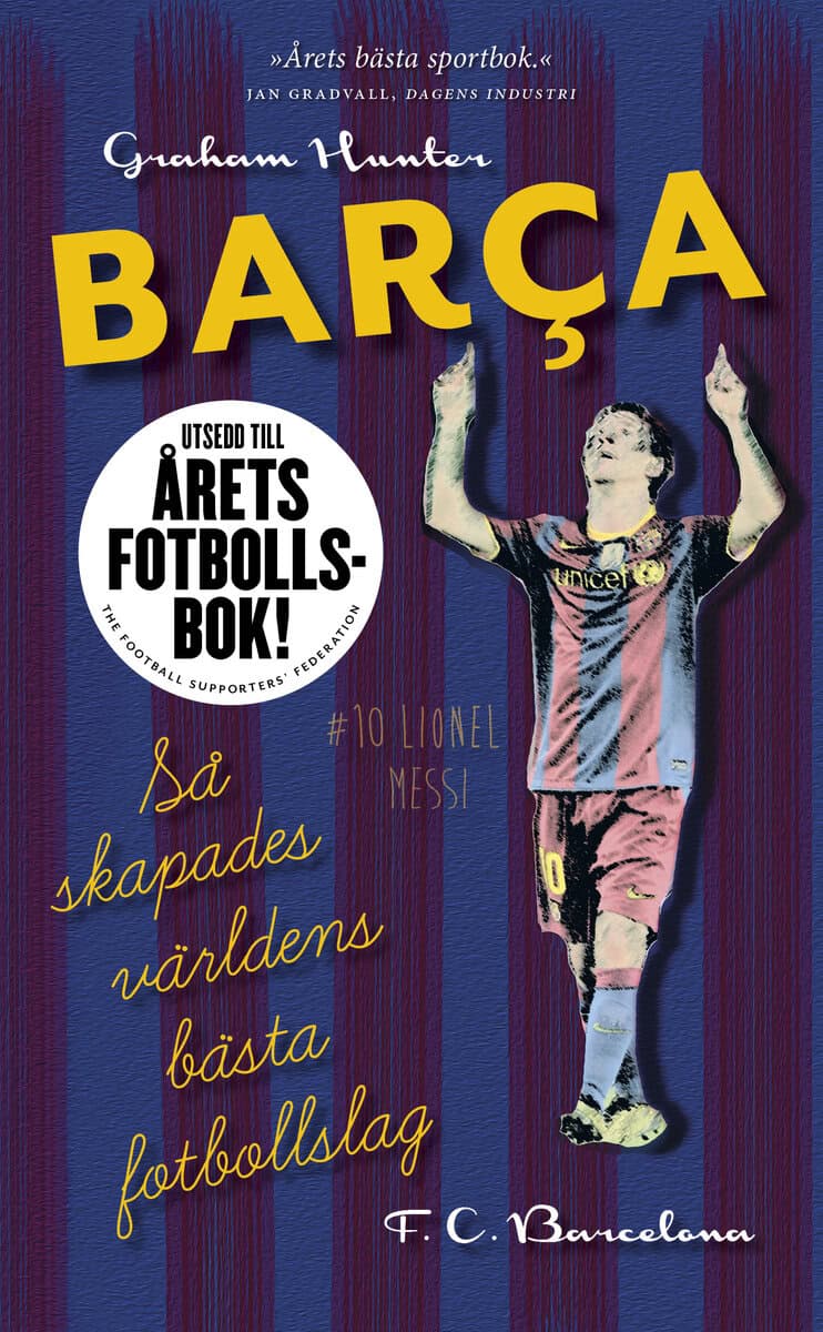 Hunter, Graham | Barca : Så skapades världens bästa fotbollslag