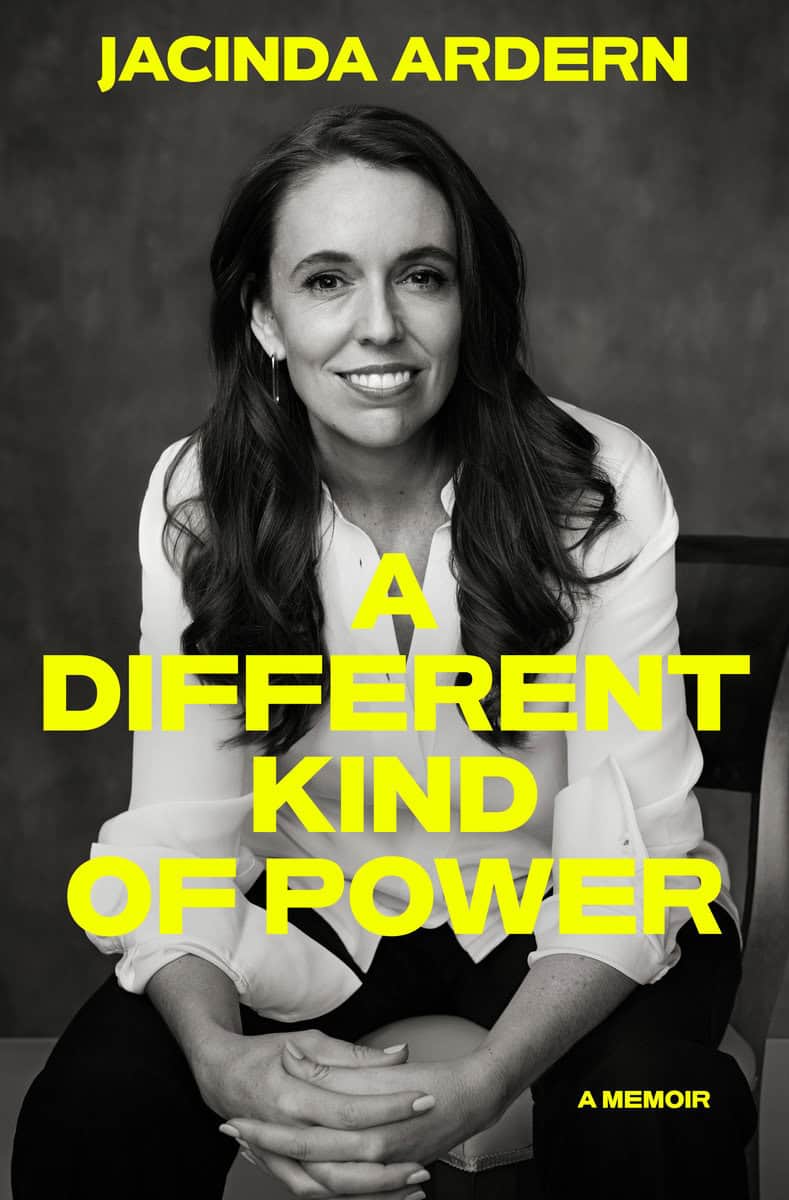 Ardern, Jacinda | A Different Kind of Power : A Memoir