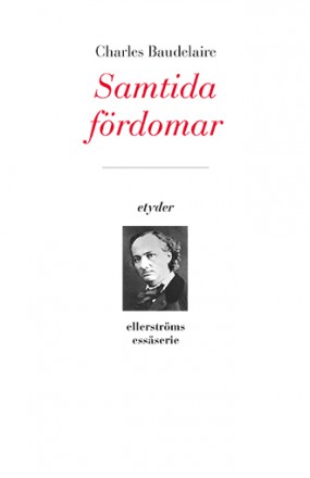 Baudelaire, Charles | Samtida fördomar. Litterära essäer