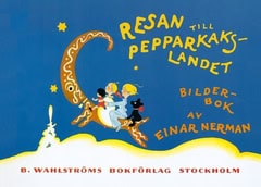 Nerman, Einar | Resan till Pepparkakslandet
