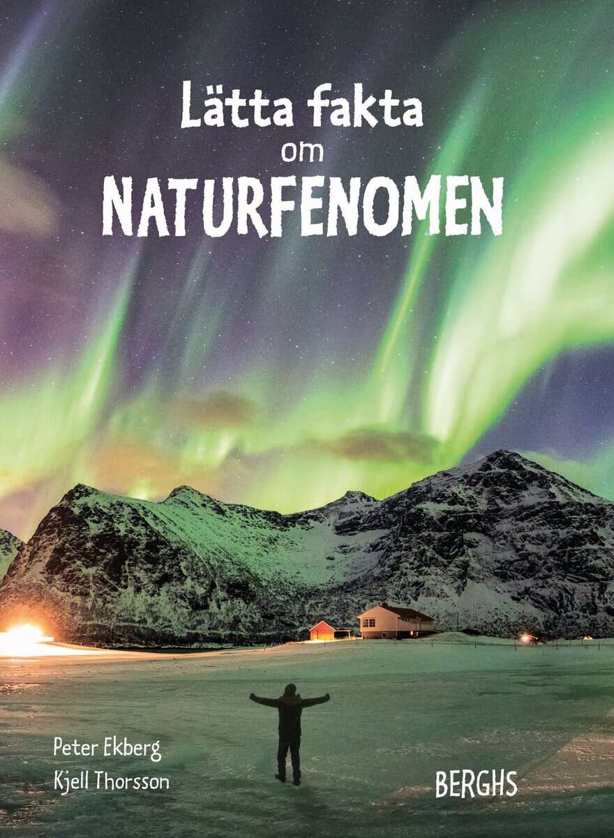 Ekberg, Peter | Lätta fakta om naturfenomen