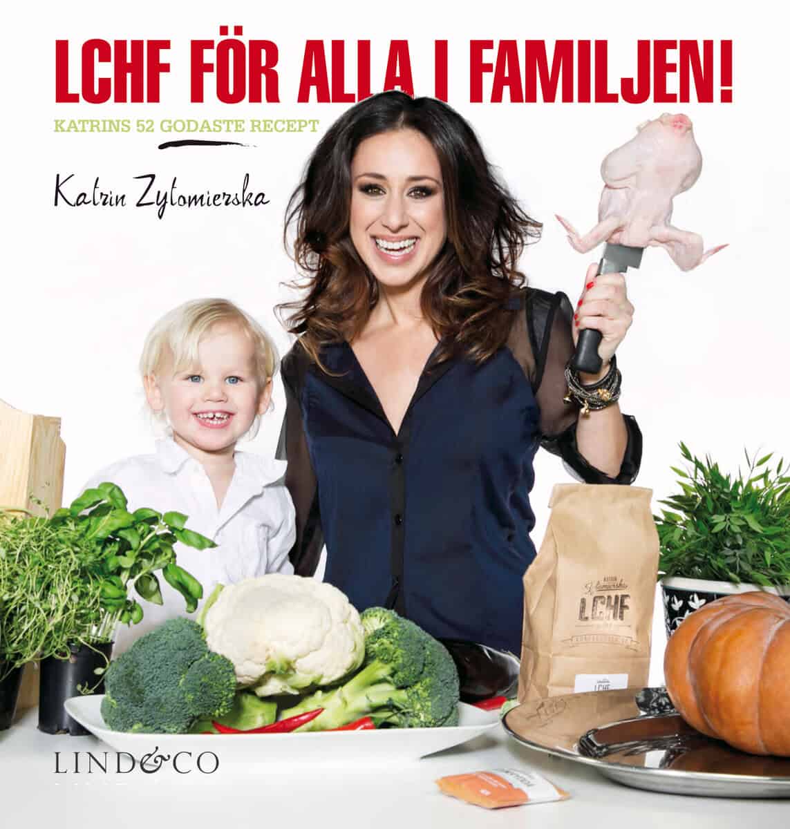 Zytomierska, Katrin | LCHF för alla i familjen! : Katrins 52 godaste recept