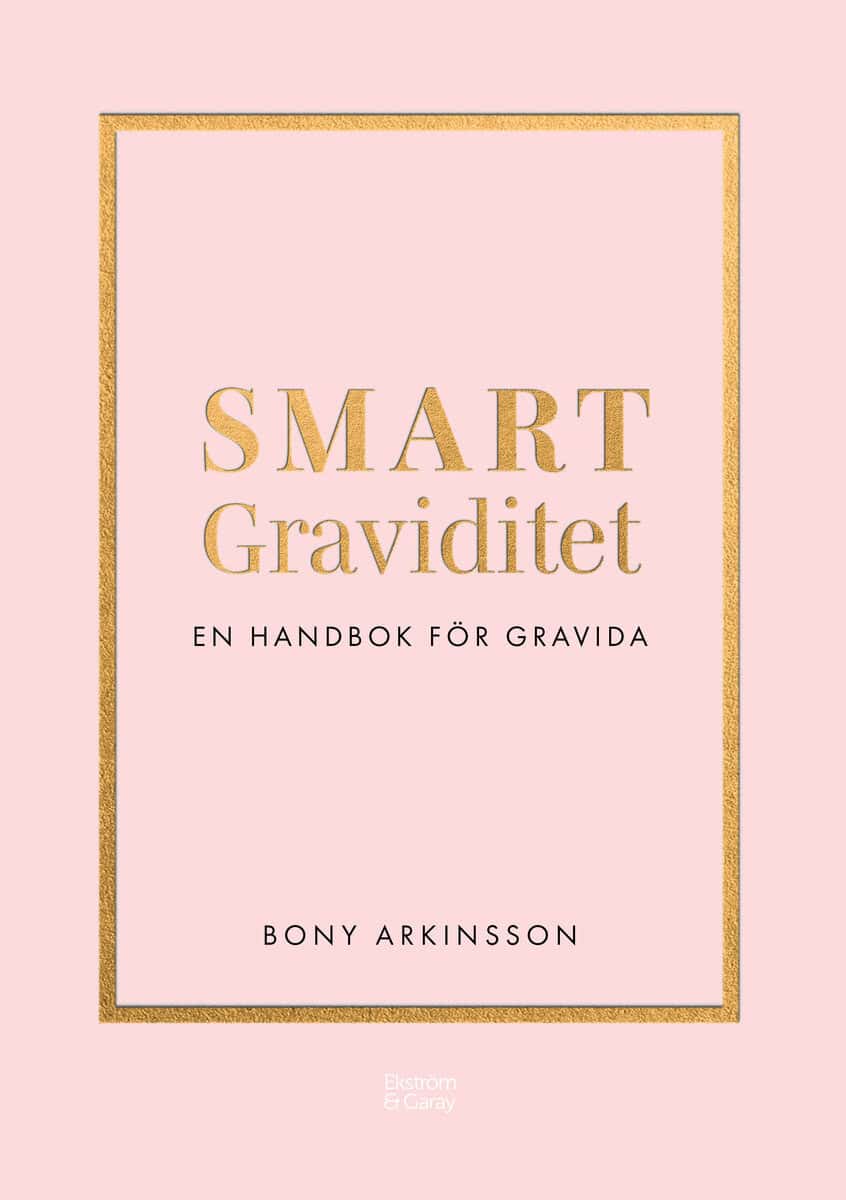 Arkinsson, Bony | Smart graviditet : En handbok för gravida