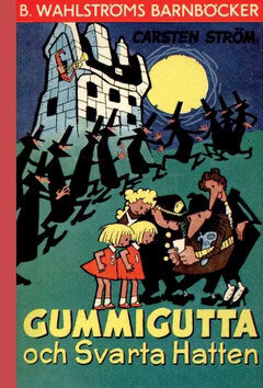 Ström, Carsten | Gummigutta och Svarta Hatten