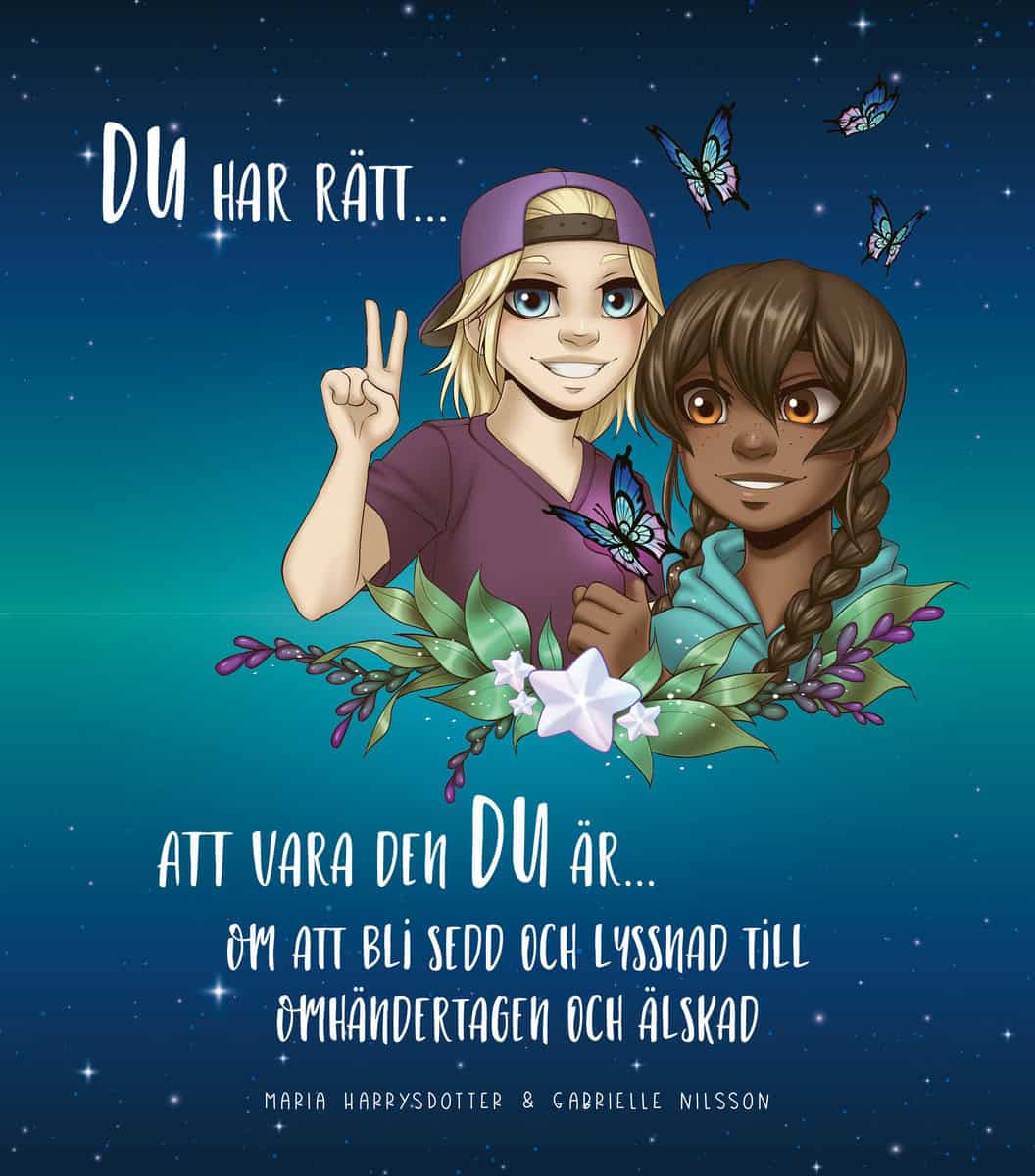 Harrysdotter, Maria | Du har rätt att vara den du är om att bli sedd och lyssnad till, omhändertagen och älskad