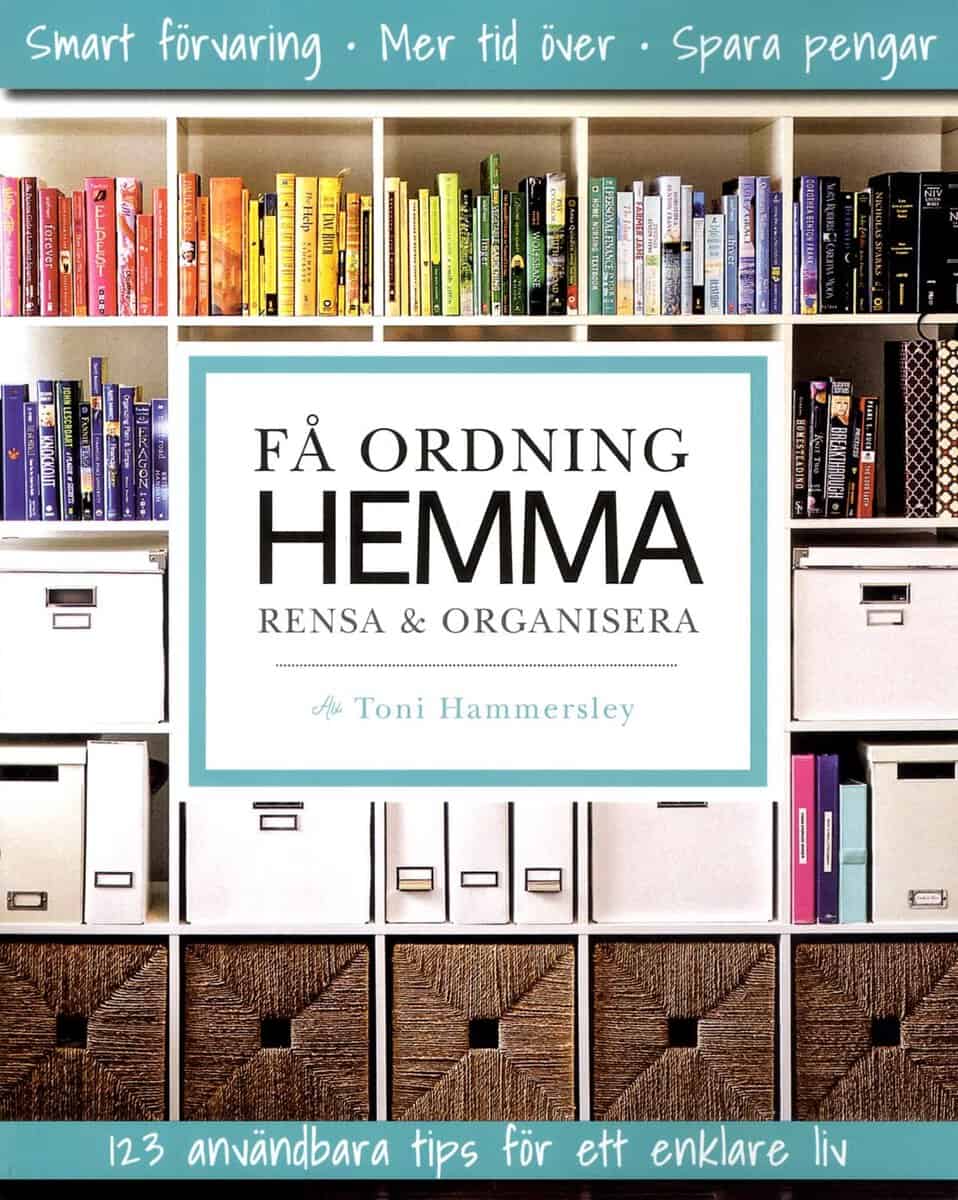 Hammersley, Toni | Få ordning hemma : Rensa & organisera
