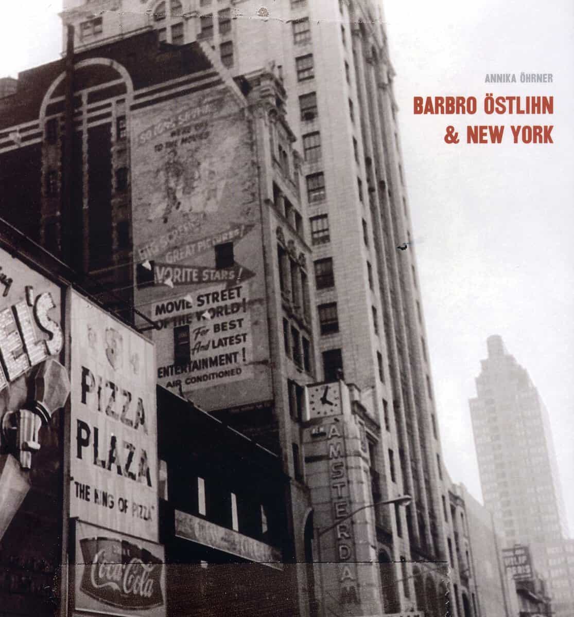 Öhrner, Annika | Barbro Östlihn och New York : Konstens rum och möjligheter