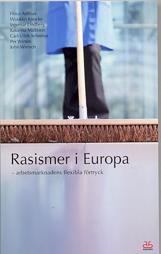 Anthias, Floya | Knocke, Wuokko | Mattsson, Katarina | Schierup, Carl-Ulrik | Wirtén, Per | Wrench, John | Rasismer i Eu...