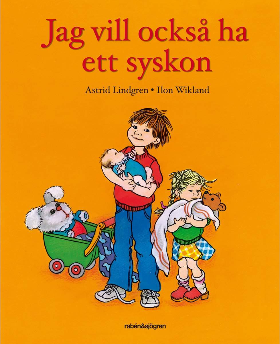 Lindgren, Astrid | Wikland, Ilon | Jag vill också ha ett syskon
