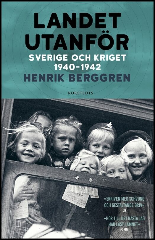 Berggren, Henrik | Landet utanför : Sverige och kriget 1940-1942