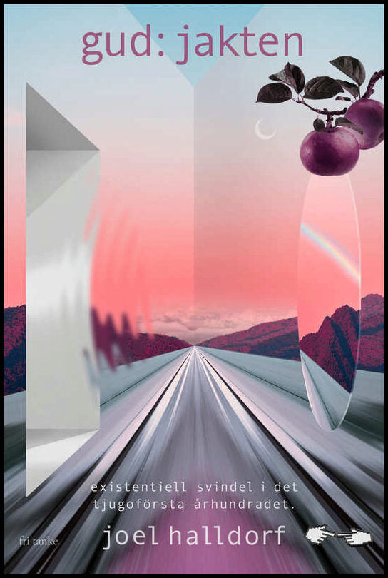 Halldorf, Joel | Gud : Jakten : existentiell svindel i det tjugoförsta århundradet