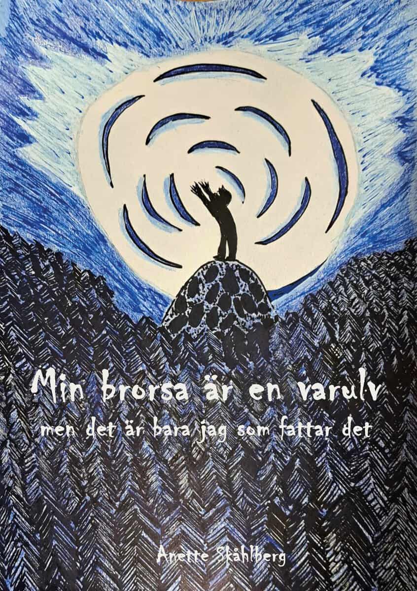 Skåhlberg, Anette | Min brorsa är en varulv : Men det är bara jag som fattar det