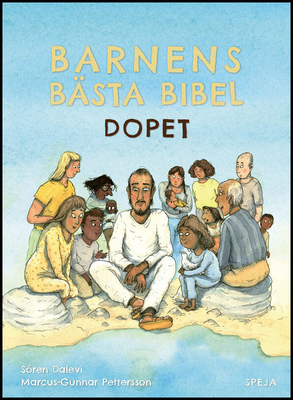 Dalevi, Sören | Pettersson, Marcus-Gunnar | Barnens bästa bibel : Dopet