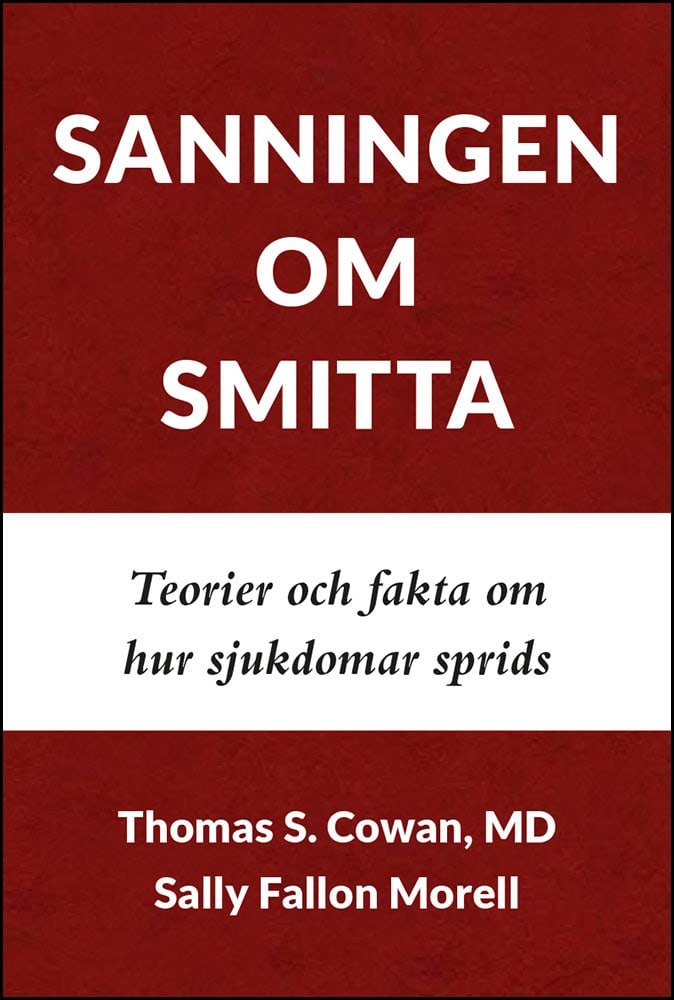 Cowan, Thomas S. | Fallon Morell, Sally | Sanningen om smitta : Teorier och fakta om hur sjukdomar sprids