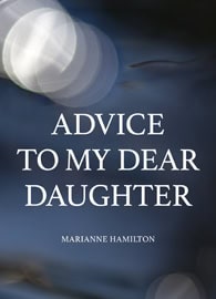 Hamilton, Marianne | Advice to my dear daughter