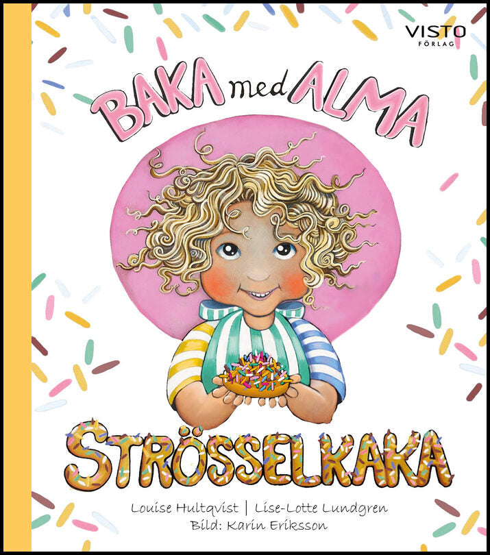 Hultqvist, Louise | Lundgren, Lise-Lotte | Baka med Alma : Strösselkaka