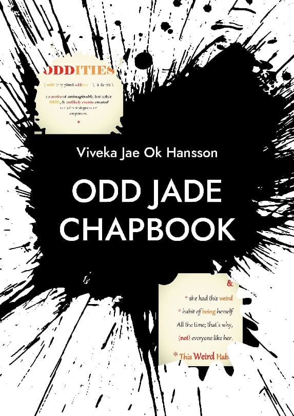 Hansson, Viveka Jae Ok | Odd Jade chapbook : & she had this weird habit of being herself all the tim