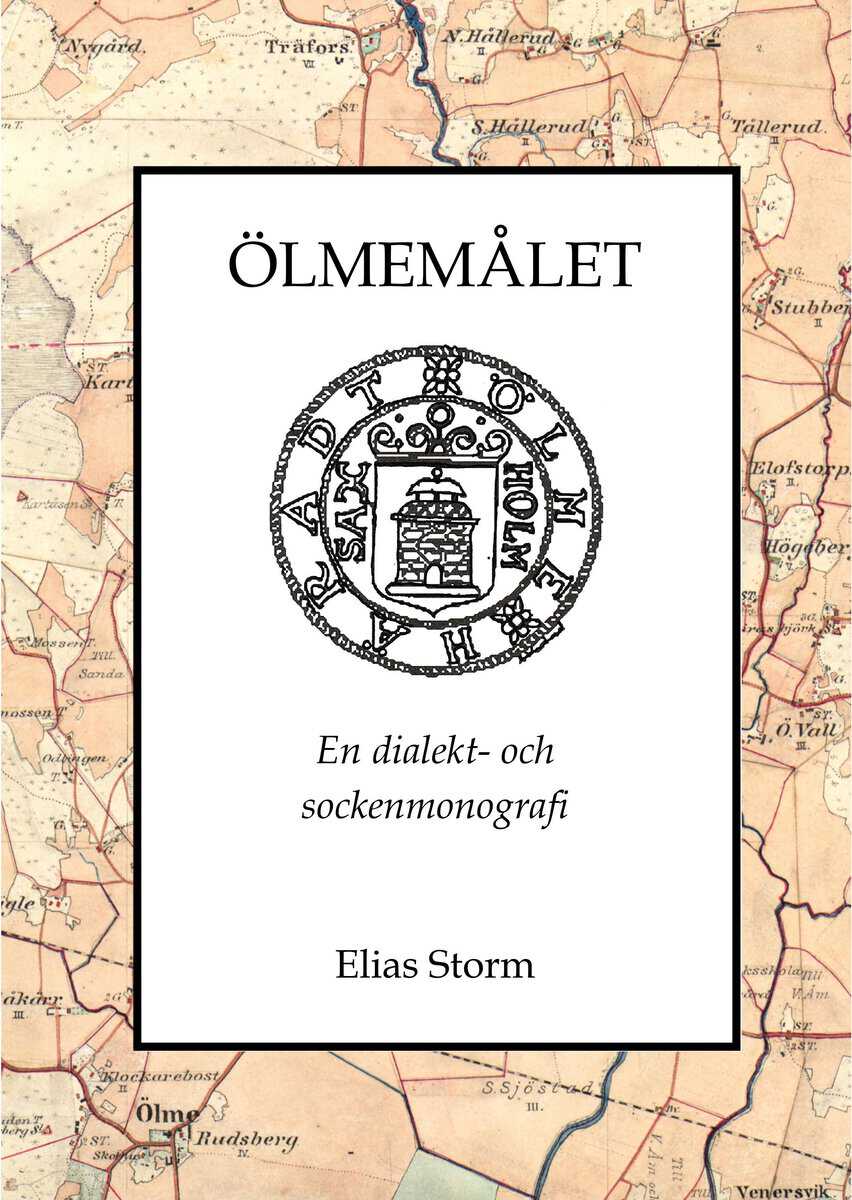 Storm, Elias | Ölmemålet : En dialekt- och sockenmonografi