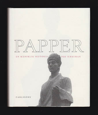 Jerkeman, Per | Papper : en mänsklig historia